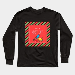 Let's get lit Long Sleeve T-Shirt